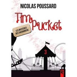 Tim Pucket : 3 : Les mystères des Sacrairiens Nicolas Poussard Rebelle éditions