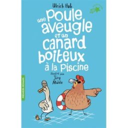 Une poule aveugle et un canard boiteux à la piscine Ulrich Hub Gallimard-Jeunesse