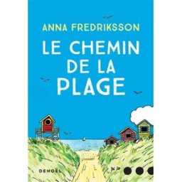 Le chemin de la plage Anna Fredriksson Denoël