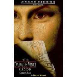 Les enquêtes calembourdesques du commissaire Guillaume Suitaume. The dada de Vinci code Gordon Zola les Ed. du Léopard masqué