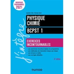 Physique chimie BCPST 1 : exercices incontournables : nouveaux programmes 2021 Isabelle Côte, Nicolas Sard Dunod