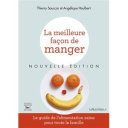 La meilleure façon de manger Collectif La nutrition.fr (France) T. Souccar
