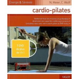 Cardio-Pilates Natacha Meier, Christiane Wolff Vigot