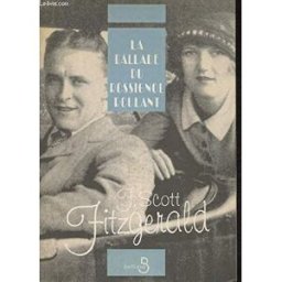 La ballade du rossignol roulant Francis Scott Fitzgerald Belfond