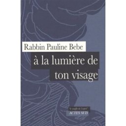 A la lumière de ton visage Pauline Bebe Actes Sud