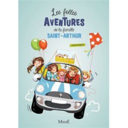 Les folles aventures de la famille Saint-Arthur. Vol. 1 Paul Beaupère Mame