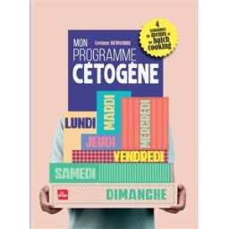 Mon programme cétogène : 4 semaines de menus et de batch cooking Corinne Dewandre la Plage