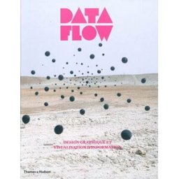 Data flow : design graphique et visualisation d'information gilles berton Thames & Hudson