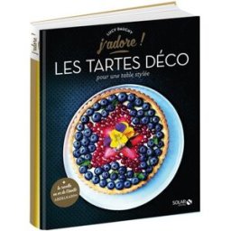 Les tartes déco : pour une table stylée Lucie Dauchy Solar