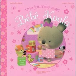 Bébé Koala. Une journée avec Bébé Koala Nadia Berkane, Alexis Nesme Hachette Jeunesse