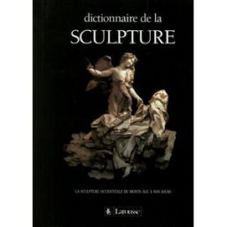 Dictionnaire de la sculpture collectif Larousse
