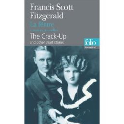 La fêlure : et autres nouvelles. The crack-up : and other short stories Francis Scott Fitzgerald Gallimard