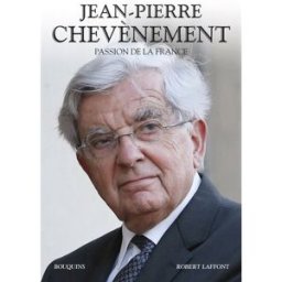 Passion de la France Jean-Pierre Chevènement R. Laffont