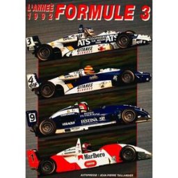 L'Année formule 3 : 1992 Jean-Michel Desnoues, Eric Briquet, Alain Pernot J.-P. Taillandier