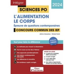 L'alimentation, le corps : épreuve de questions contemporaines : concours commun des IEP, 2024 Jérôme Calauzènes, Ghislain Tranié Vuibert