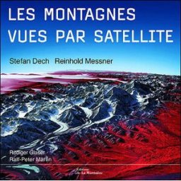 Les montagnes vues par satellite glaser, rüdiger La Martinière