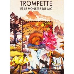 Trompette et le monstre du lac Louis Espinassous, Hélène Sorbé Ed. de Faucompret
