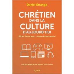 Chrétien dans la culture d'aujourd'hui : séries, livres, jeux... soyons intentionnels ! Daniel Strange Clé
