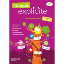 Français explicite CM1, cycle 3 : guide pédagogique : programmes 2018 castioni, lucien Hachette Education