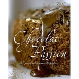 Chocolat passion : pour les vrais amateurs de chocolat pomier, lise-eliane Parragon