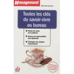 Toutes les clés du savoir-vivre au bureau Marie-Josée Couchaère ESF éditeur