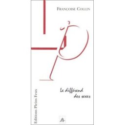 Le différend des sexes Françoise Collin Pleins Feux