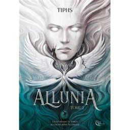 Allunia. Vol. 2 Tiphs Editions Plume blanche