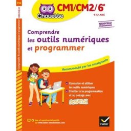 Comprendre les outils numériques et programmer, CM1-CM2-6e, 9-12 ans : nouveaux programmes Albert Cohen, Jacques Marcialis Hatier