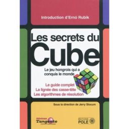 Le cube : le guide définitif du puzzle le plus vendu au monde : histoires secrètes, solutions, bonus jerry slocum, collectif, erno rubik, alain zalmanski POLE