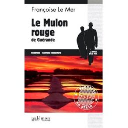 Le Gwen et Le Fur. Vol. 8. Le mulon rouge de Guérande Françoise Le Mer Ed. du Palémon