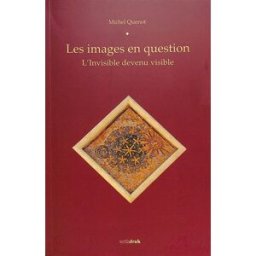 Les images en question : l'invisible devenu visible Michel Quenot Orthdruk