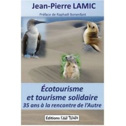 Écotourisme et tourisme solidaire : 35 ans à la rencontre de l'Autre lamic, jean-pierre Kalo Taxidi