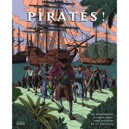 Pirates ! : de Barberousse à Ching Shih, une histoire de la piraterie Caroline Fait De La Martinière Jeunesse