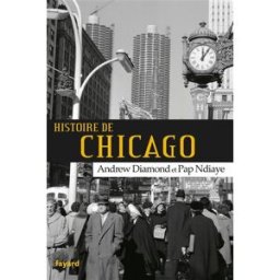 Histoire de Chicago Andrew Jay Diamond, Pap NDiaye Fayard