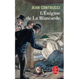 Les nouveaux mystères de Marseille. L'énigme de la Blancarde Jean Contrucci Le Livre de poche