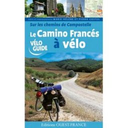 Sur les chemins de Compostelle : le camino francés à vélo Marie-Hélène Costes, Pierre Costes Ouest-France