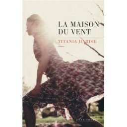 La maison du vent Titania Hardie Editions les Escales