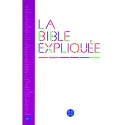 La Bible expliquée : Ancien et Nouveau Testament : traduite de l'hébreu et du grec en français coura alliance biblique universelle Alliance biblique universelle