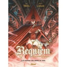 Requiem, chevalier vampire. Vol. 7. Le couvent des soeurs de sang Pat Mills, Olivier Ledroit Glénat