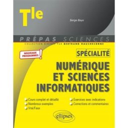 Numérique et sciences informatiques spécialité terminale : nouveaux programmes Serge Bays Ellipses