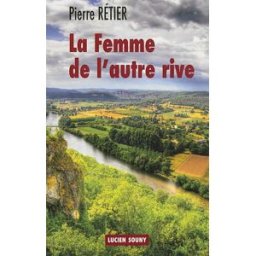 La femme de l'autre rive Pierre Rétier Lucien Souny