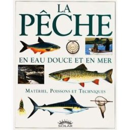 La pêche : en eau douce et en mer collectif Solar