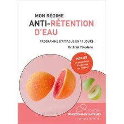 Mon régime anti-rétention d'eau : programme d'attaque en 14 jours Ariel Toledano In press