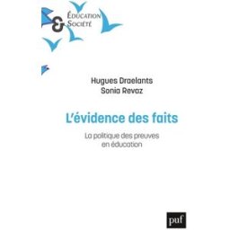 L'évidence des faits : la politique des preuves en éducation Hugues Draelants, Sonia Revaz PUF