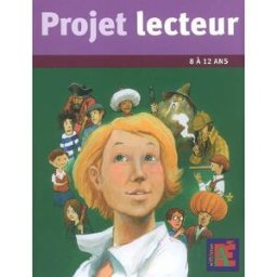 Projet lecteur : 11 parcours à travers la littérature jeunesse : 8 à 12 ans Jean-Bernard Schneider ACCÈS Editions