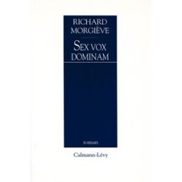Sex vox dominam Richard Morgiève Calmann-Lévy