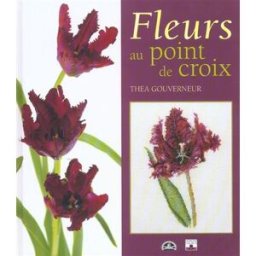 Fleurs au point de croix Thea Gouverneur Fleurus