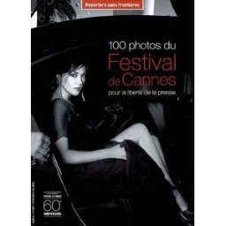 100 photos du Festival de Cannes : pour la liberté de la presse rsf Reporters sans frontières