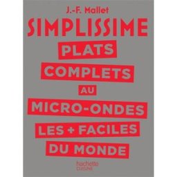 Simplissime : plats complets au micro-ondes les + faciles du monde Jean-François Mallet Hachette Pratique