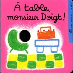 A table, monsieur Doigt ! Corinne Chalmeau Albin Michel-Jeunesse